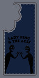 Lady King & The Aces Design Phone Covers