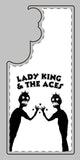 Lady King & The Aces Design Phone Covers