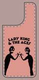 Lady King & The Aces Design Phone Covers