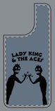 Lady King & The Aces Design Phone Covers