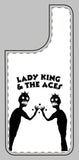 Lady King & The Aces Design Phone Covers