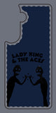 Lady King & The Aces Design Phone Covers