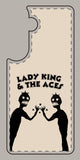 Lady King & The Aces Design Phone Covers