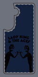 Lady King & The Aces Design Phone Covers