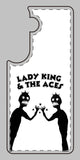 Lady King & The Aces Design Phone Covers