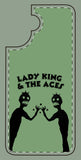 Lady King & The Aces Design Phone Covers
