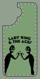 Lady King & The Aces Design Phone Covers
