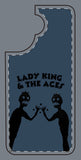 Lady King & The Aces Design Phone Covers